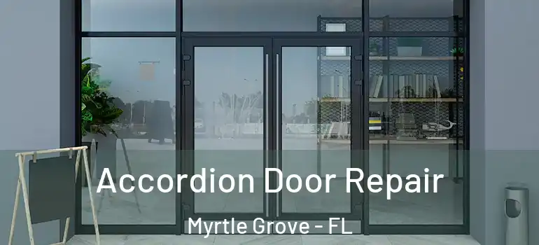 Accordion Door Repair Myrtle Grove - FL