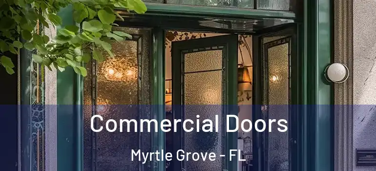 Commercial Doors Myrtle Grove - FL