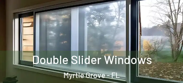 Double Slider Windows Myrtle Grove - FL
