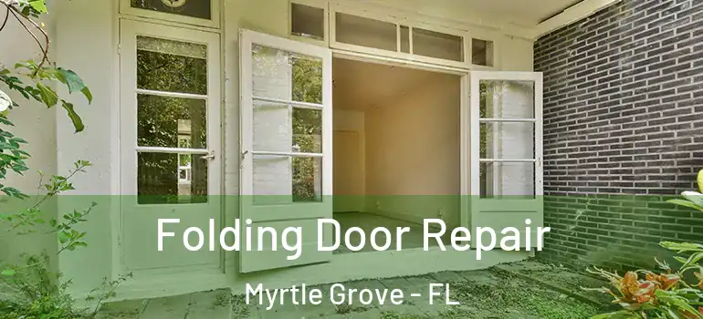 Folding Door Repair Myrtle Grove - FL