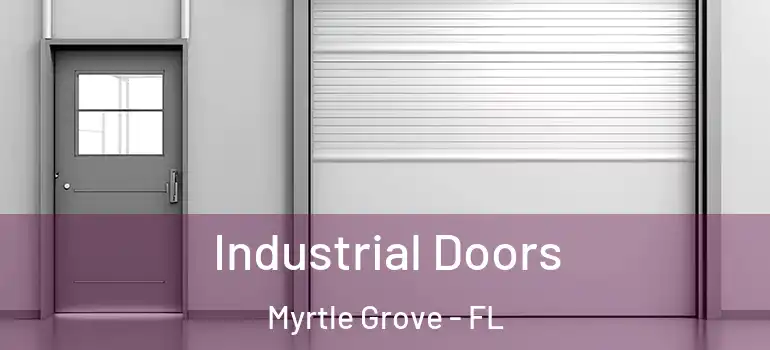 Industrial Doors Myrtle Grove - FL