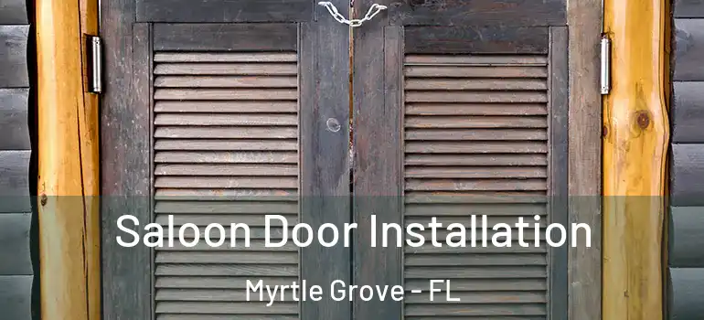  Saloon Door Installation Myrtle Grove - FL