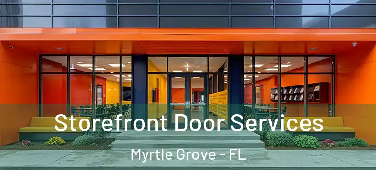 Storefront Door Services Myrtle Grove - FL
