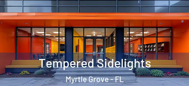 Tempered Sidelights Myrtle Grove - FL